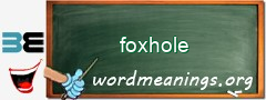 WordMeaning blackboard for foxhole